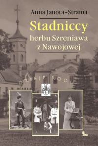 Stadniccy herbu Szreniawa z Nawojowej