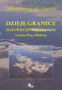 Dzieje granicy mazowiecko-krzyżackiej (między Pisą a Biebrzą) - oprawa miękka