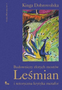Budowniczy złotych mostów. Leśmian i retoryczna krytyka tekstów