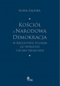 Kościół a Narodowa Demokracja w Królestwie Polskim do wybuchu I wojny światowej