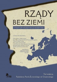 Rządy bez ziemi. Struktury władzy na uchodźstwie