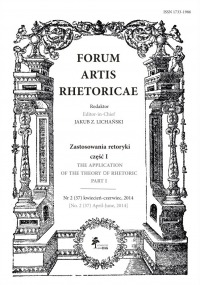 Forum Artis Rhetoricae Nr 2 (37) kwiecień-czerwiec, 2014 Zastosowania retoryki część I