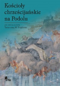 Kościoły chrześcijańskie na Podolu
