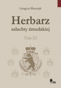 Herbarz szlachty żmudzkiej Tom III