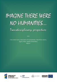 IMAGINE THERE WERE NO HUMANITIES... Transdisciplinary perspectives