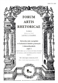 Forum Artis Rhetoricae Nr 3 (42) lipiec-wrzesień, 2015 · Retoryka jako narzędzie w badaniach tekstów prawnych i dziennikarskich część I