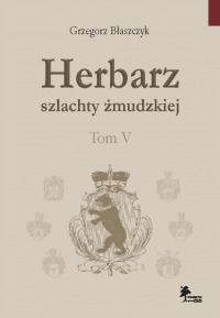 Herbarz szlachty żmudzkiej Tom V