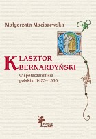 Klasztor bernardyński w społeczeństwie polskim 1453-1530