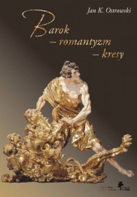 Barok - romantyzm – kresy