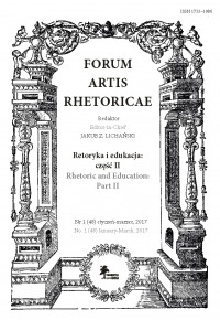 Forum Artis Rhetoricae , · Retoryka i edukacja: część II / Rhetoric and Education: Part I I · Nr 1 (48) styczeń-marzec, 2017