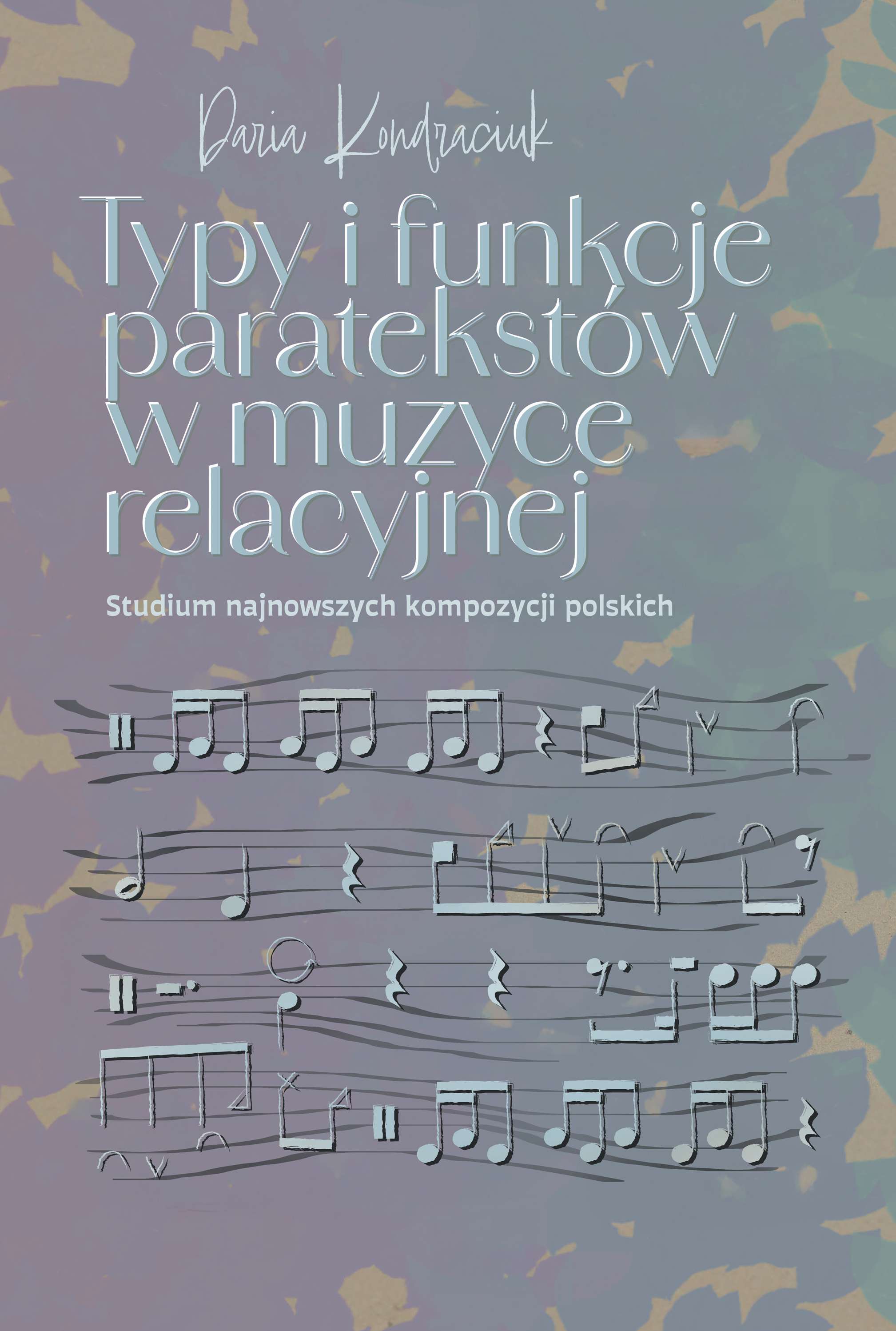 Typy i funkcje paratekstów w muzyce relacyjnej. Studium najnowszych kompozycji polskich