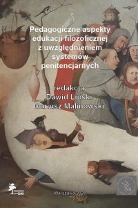 Pedagogiczne aspekty edukacji filozoficznej z uwzględnieniem systemów penitencjarnych