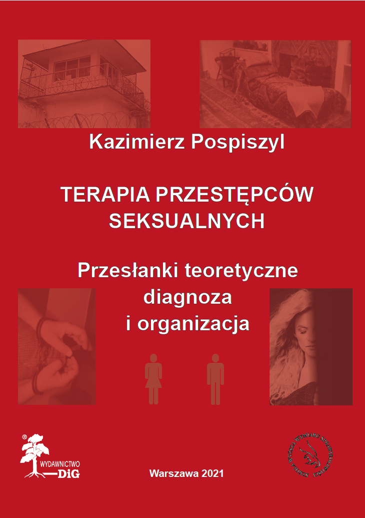 Terapia przestępców seksualnych. Przesłanki teoretyczne, diagnoza i organizacja