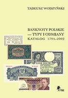 Banknoty polskie - typy i odmiany. Katalog 1794-2002