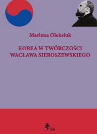 Korea w twórczości Wacława Sieroszewskiego