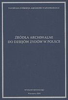 Źródła archiwalne do dziejów Żydów w Polsce