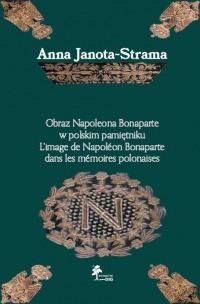 Obraz Napoleona Bonaparte w polskim pamiętniku