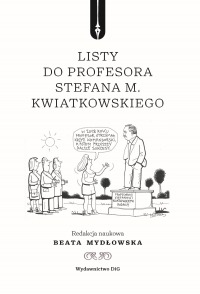 LISTY DO PROFESORA STEFANA M. KWIATKOWSKIEGO