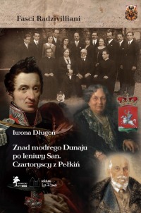 Znad modrego Dunaju po leniwy San. Czartoryscy z Pełkiń