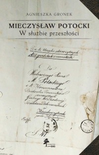 Mieczysław Potocki. W służbie przeszłości. Z dziejów konserwacji zabytków w Galicji Wschodniej