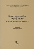 Metody wspomagające rozwój mowy w różnych jego opóźnieniach