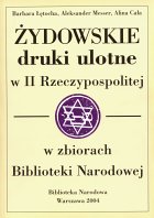 Żydowskie druki ulotne w II Rzeczypospolitej w zbiorach Biblioteki Narodowej, tom I