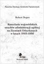 Kancelaria wojewódzkich urzędów administracji ogólnej na Ziemiach Odzyskanych w latach 1945-1950
