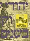 Żydzi krakowscy i ich gmina w latach 1869-1919