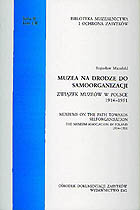 Muzea na drodze do samoorganizacji. Związek Muzeów w Polsce w latach 1914-1951