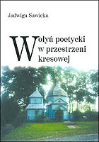 Wołyń poetycki w przestrzeni kresowej