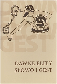 Dawne elity. Słowo i gest