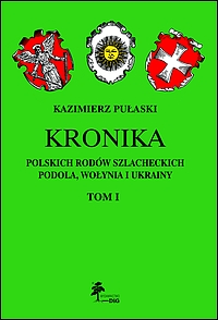 Kronika polskich rodów szlacheckich Podola, Wołynia i Ukrainy, t. I