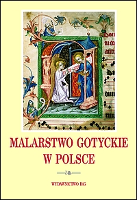 Malarstwo gotyckie w Polsce. Dzieje Sztuki Polskiej, T. II, cz. 3