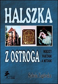 Halszka z Ostroga. Między faktami a mitami