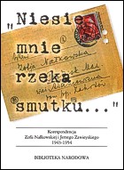 "Niesie mnie rzeka smutku..." Korespondencja między Jerzym Zawieyskim a Zofią Nałkowską 1943-1954
