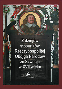 Z dziejów stosunków Rzeczypospolitej Obojga Narodów ze Szwecją w XVII wieku. Seria Fasciculi Historici Novi, Tom VIII