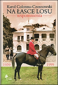 Na łasce losu. Wspomnienia z lat 1939-1999