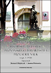 Inwentarz rękopisów Biblioteki Poznańskiego Towarzystwa Przyjaciół Nauk (sygn. 1–1950)