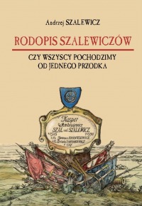 Rodopis Szalewiczów. Czy wszyscy pochodzimy od jednego przodka