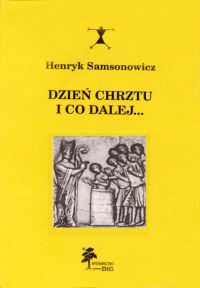 Dzień chrztu i co dalej…