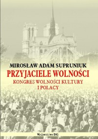 Przyjaciele wolności Kongres Wolności Kultury i Polacy