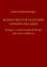 De bona militum valetudine conservanda liber. Księga o zachowaniu dobrego zdrowia żołnierzy