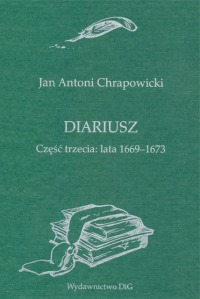 Diariusz. Część trzecia: lata 1669-1673