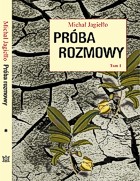 Próba rozmowy. Szkice o katolicyzmie odrodzeniowym i "Tygodniku Powszechnym" 1945-1953. Tom I-II
