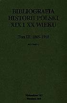 Bibliografia historii Polski XIX i XX w., tom 3, 1865-1918, część 1, Materiały ogólne, vol. 1