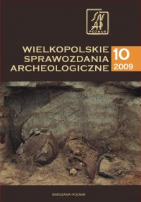 Wielkopolskie sprawozdania archeologiczne. T. 10 2009