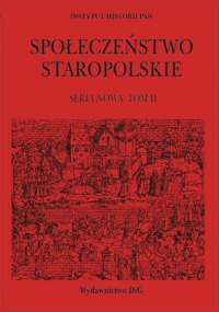 Społeczeństwo a przestępczość. Społeczeństwo staropolskie. Seria nowa. Tom II