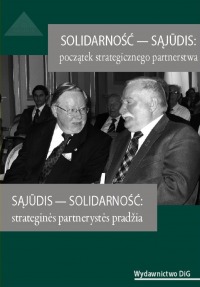 Solidarność – Sąjūdis: początek strategicznego partnerstwa Sąjūdis – Solidarność: strateginės partnerystės pradžia