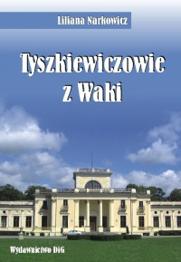 Tyszkiewiczowie z Waki