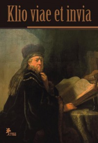 Klio viae et invia. Opuscula Marco Cetwiński dedicata